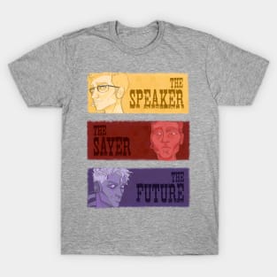 The SPEAKER, The SAYER, The FUTURE T-Shirt